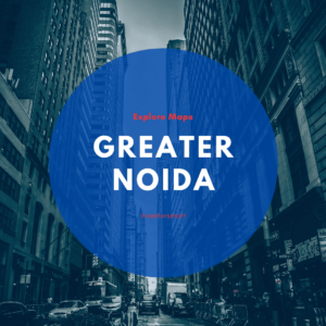 Explore map Greater Noida
